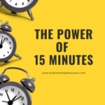 The Power of 15 minutes
